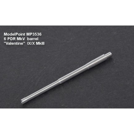 6 PDR MkV  barrel. Valentine  IX/X MkIII for VM, Maket kit