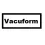Vacuform